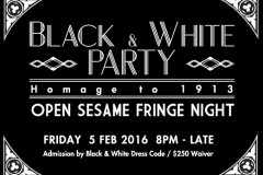 Open Sesame Fringe Night: Black &  White Party. Homage to 1913