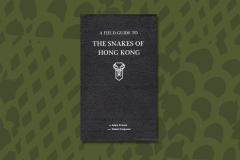 A Field Guide to the Snakes of Hong Kong