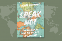 Speak Not: Empire, Identity and the Politics of Language