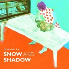 Snow and Shadow: Dorothy Tse