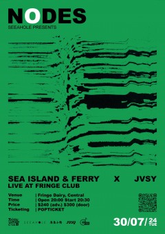 SEEAHOLE presents "NODES" SEA ISLAND & FERRY海岛小轮 X JVSY