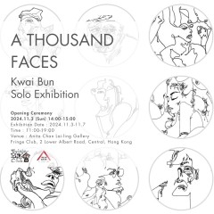 A THOUSAND FACES - Kwai Bun Solo Exhibition