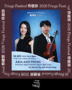 《Aria and Swing – Violin and Piano Duo Recital 》【Fringe Festival 26】